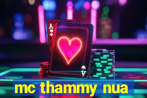 mc thammy nua